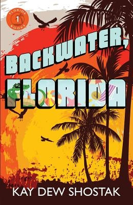 Backwater, Florida Paperback Kay Dew Shostak