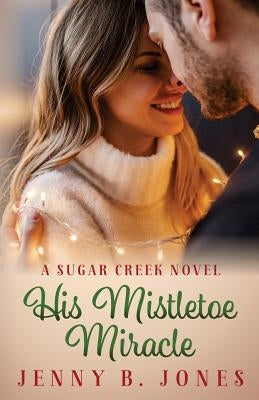 His Mistletoe Miracle Paperback Sweet Pea Productions