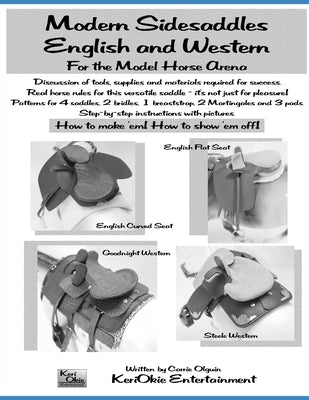 Modern Side Saddles, English and Western: For the Model Horse Arena by Olguin, Carrie