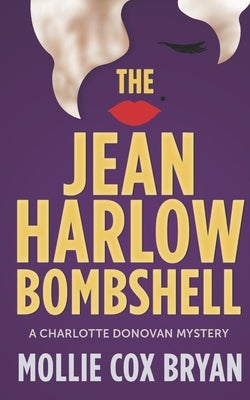 The Jean Harlow Bombshell: A Charlotte Donovan Mystery Paperback Independently Published