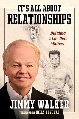It's All about Relationships: Building a Life That Matters by Walker, Jimmy