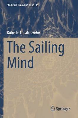 The Sailing Mind by Casati, Roberto