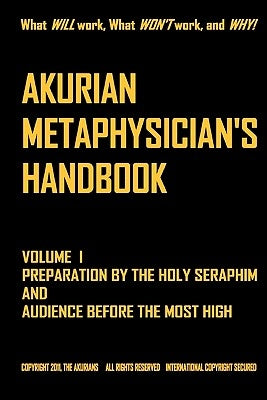 AKURIAN METAPHYSICIAN'S HANDBOOK Volume I by Akurians, The