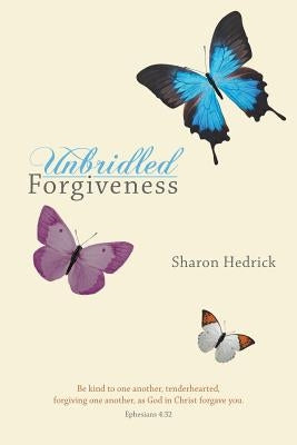 Unbridled Forgiveness Paperback Page Publishing