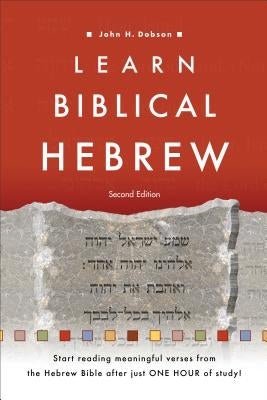Learn Biblical Hebrew by Dobson, John H.