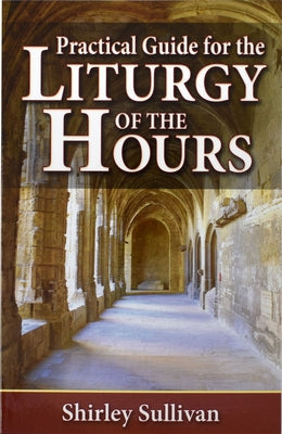 Practical Guide to the Liturgy of the Hours Catholic Book Publishing