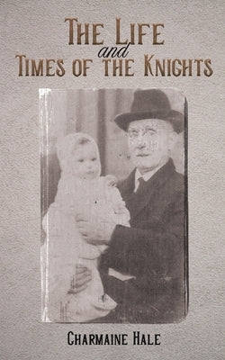 The Life and Times of the Knights Paperback Austin Macauley