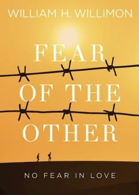 Fear of the Other: No Fear in Love Paperback Abingdon Press
