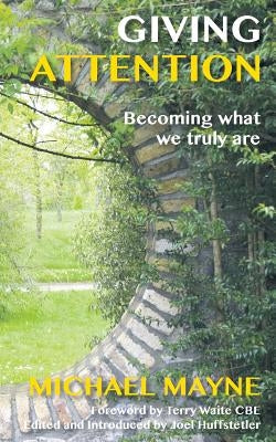Giving Attention: Becoming what we truly are Paperback Canterbury Press