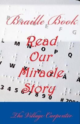 Braille Book: Read our Miracle Story Paperback Createspace Independent Publishing Platform