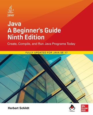Java: A Beginner's Guide, Ninth Edition by Schildt, Herbert