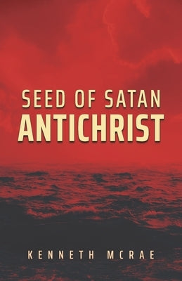 Seed of Satan: Antichrist Paperback Behold Messiah