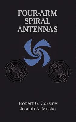 Four-Arm Spiral Antennas by Corzine, Robert G.