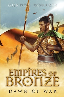 Empires of Bronze: Dawn of War Paperback Independently Published