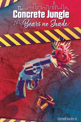 The Concrete Jungle Bears No Shade: Incarcerated Love and Pain Paperback Cadmus Publishing