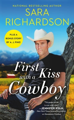 First Kiss with a Cowboy: Includes a Bonus Novella by Richardson, Sara