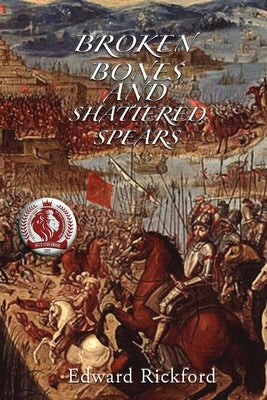 Broken Bones and Shattered Spears: Book Three in the Tenochtitlan Trilogy Paperback Black Acorn Literary Press