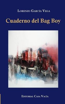 Cuaderno del Bag Boy by Vega, Lorenzo García