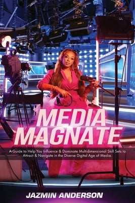 Media Magnate by Anderson, Jazmin