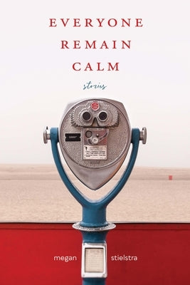 Everyone Remain Calm: Stories Northwestern University Press