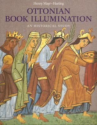 Ottonian Book Illumination: An Historical Study by Mayr-Harting, Henry