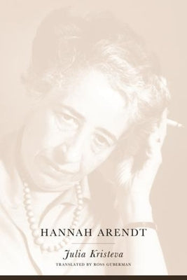 Hannah Arendt by Kristeva, Julia