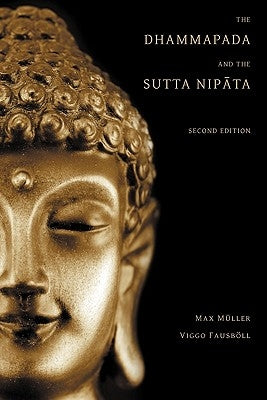 The Dhammapada and the Sutta Nipata: Second Edition Paperback Eremitical Press