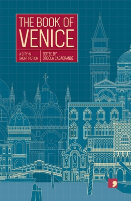 The Book of Venice: A City in Short Fiction by Bettin, Gianfranco