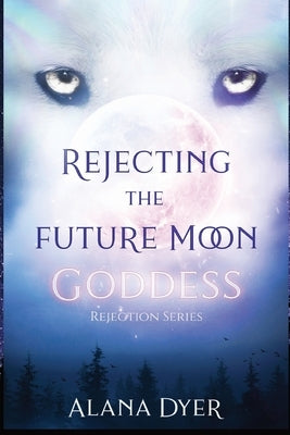 Paperback of "Rejecting the Future Moon Goddess" by Independently Published, featuring a cover with lunar and mystical design elements.
