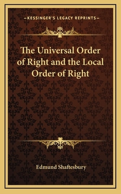 The Universal Order of Right and the Local Order of Right by Shaftesbury, Edmund