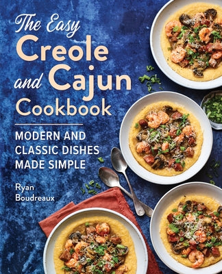 The Easy Creole and Cajun Cookbook: Modern and Classic Dishes Made Simple Paperback Rockridge Press