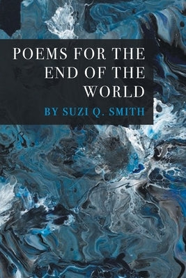 Poems for the End of the World Finishing Line Press