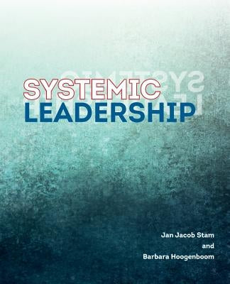 Systemic Leadership by Hoogenboom, Barbara