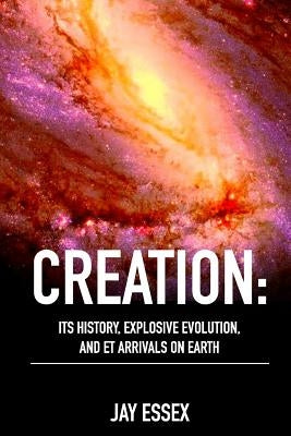 Creation: Its History, Explosive Evolution, and ET Arrivals on Earth: Earth's Future With ETs, Physical Evolution, Dimensions, M by Anaya, Diana Ramirez