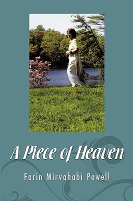 A Piece of Heaven by Powell, Farin Mirvahabi