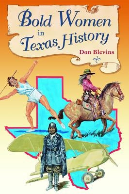 Bold Women in Texas History Paperback Mountain Press Publishing Company