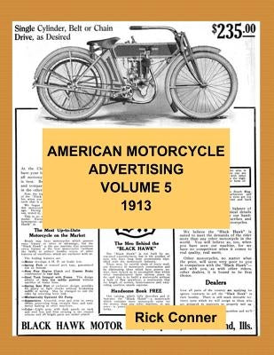 American Motorcycle Advertising Volume 5: 1913 by Conner, Rick