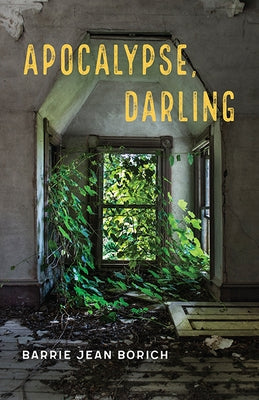 Apocalypse, Darling by Borich, Barrie Jean