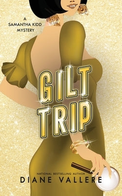 Gilt Trip: A Samantha Kidd Mystery Paperback Polyester Press