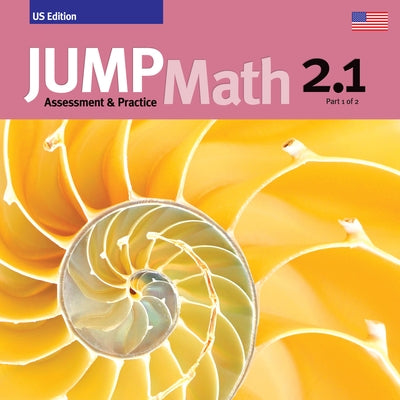 Jump Math AP Book 2.1: Us Edition Paperback Jump Math