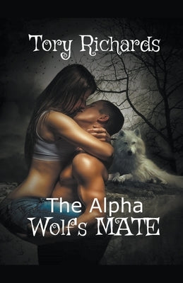 The Alpha Wolf's Mate by Richards, Tory