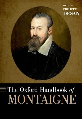 Oxford Handbook of Montaigne by Desan, Philippe