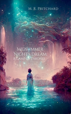 Midsummer Night's Dream: A Game of Thrones: A Game of Thrones by Pritchard, M. R.