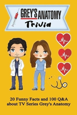 Grey's Anatomy Trivia: 20 Funny Facts and 100 Q&A about TV Series Grey's Anatomy: Activities Book, Gift for Grey's Anatomy's Fan by Mustipher, Olaniyan