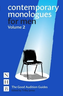Contemporary Monologues for Men: Volume 2 by James, Trilby