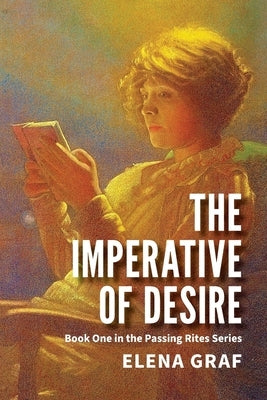 The Imperative of Desire by Graf, Elena