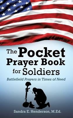 The Pocket Prayer Book for Soldiers by Henderson, M. Ed Sandra E.