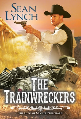 The Trainwreckers by Lynch, Sean