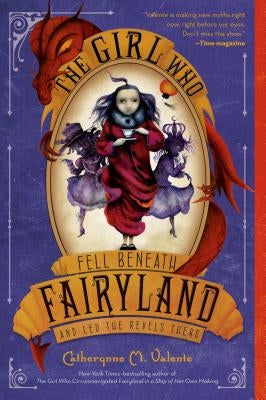 Cover image of "The Girl Who Fell Beneath Fairyland and Led the Revels There" by Square Fish, showing a whimsical fairyland scene.