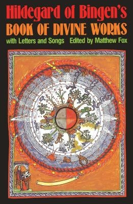 Hildegard of Bingen's Book of Divine Works: With Letters and Songs by Fox, Matthew